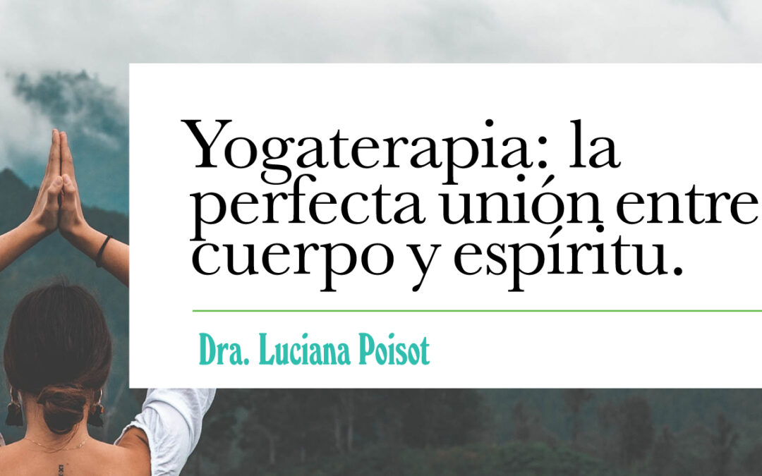 Yogaterapia: la perfecta unión entre cuerpo y espíritu.